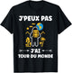 Travel quote voyage humour j'peux pas j'ai tour du monde T-Shirt - T-Shirt | Black