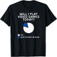 Will I Play Video Games Today Yes Also Yes But In Blue T-Shirt - T-Shirt | Black