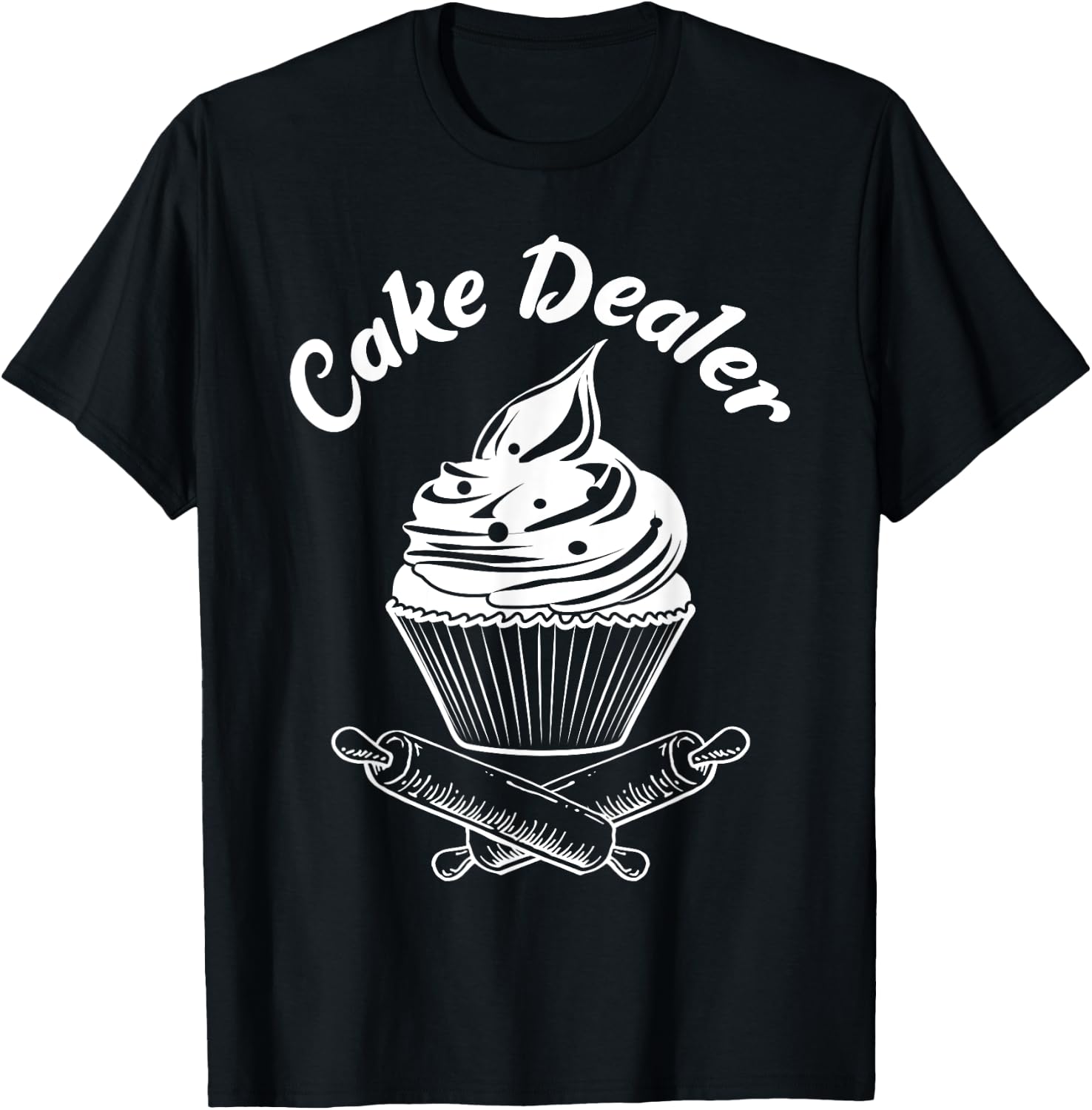 Cake Dealer Funny Cupcake Baker Baking Love Kitchen Gift T-Shirt - T-Shirt | Black