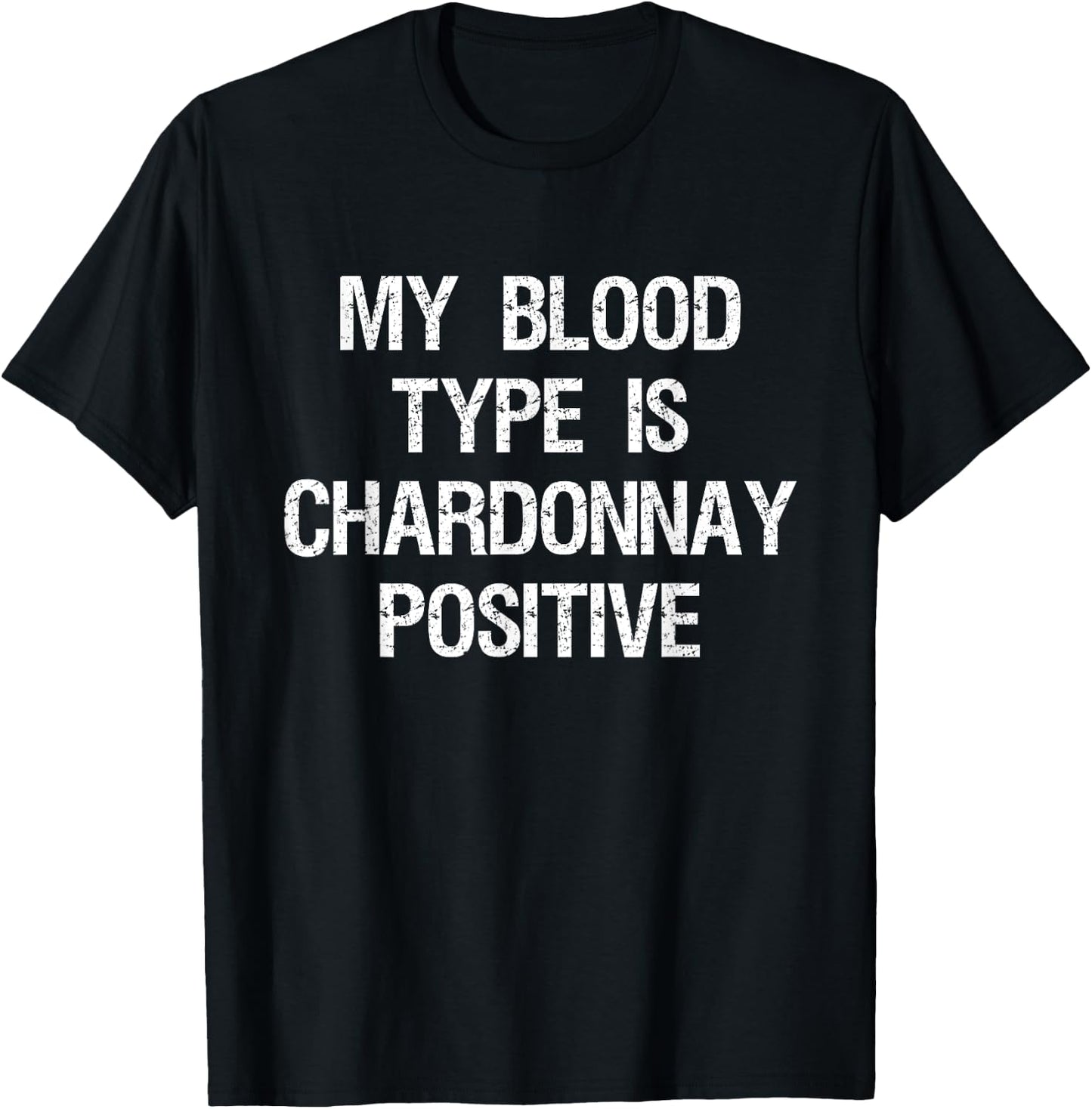 Chardonnay Gift - Funny Wine Drink - Blood Type T-Shirt - T-Shirt | Black