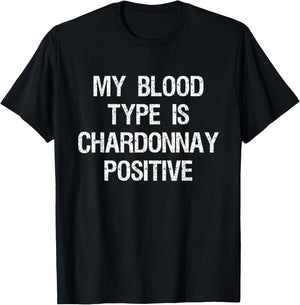 Chardonnay Gift - Funny Wine Drink - Blood Type T-Shirt - T-Shirt | Black