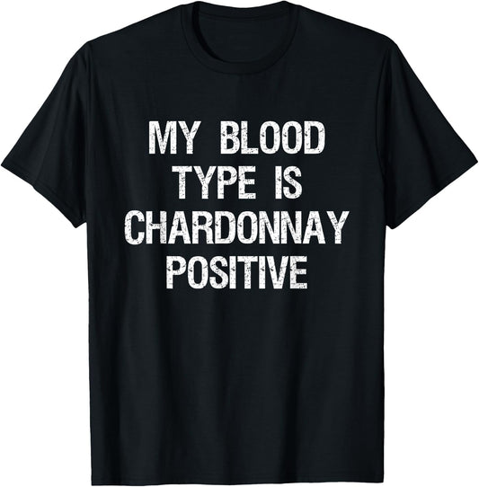 Chardonnay Gift - Funny Wine Drink - Blood Type T-Shirt - T-Shirt | Black