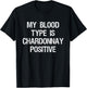 Chardonnay Gift - Funny Wine Drink - Blood Type T-Shirt - T-Shirt | Black