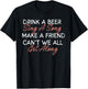 Drink A Beer Sing A Song Make A Friend Funny Country Music T-Shirt - T-Shirt | Black