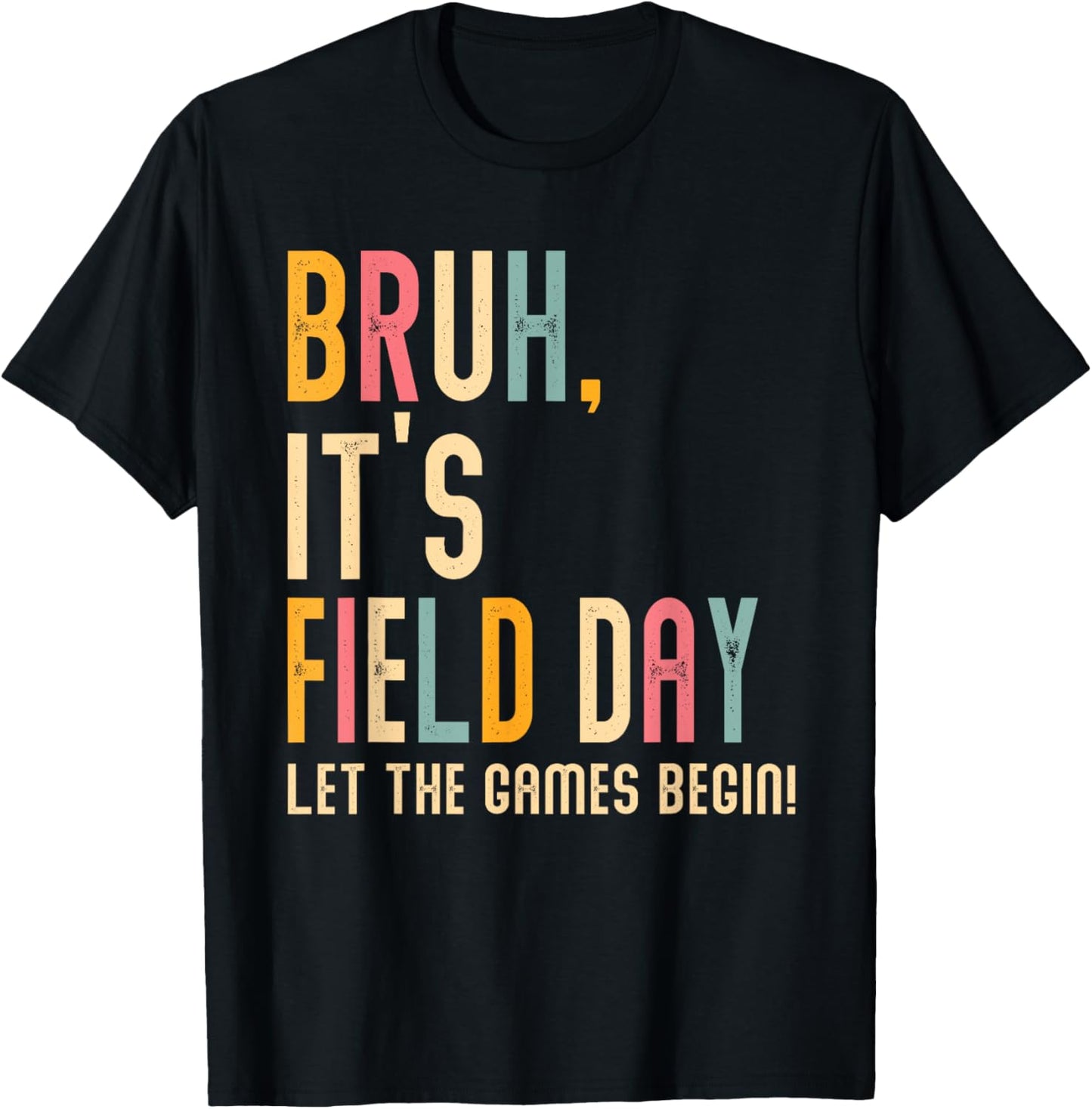 Bruh It's Field Day Let The Games Begin Field Trip Fun Day T-Shirt - T-Shirt | Black