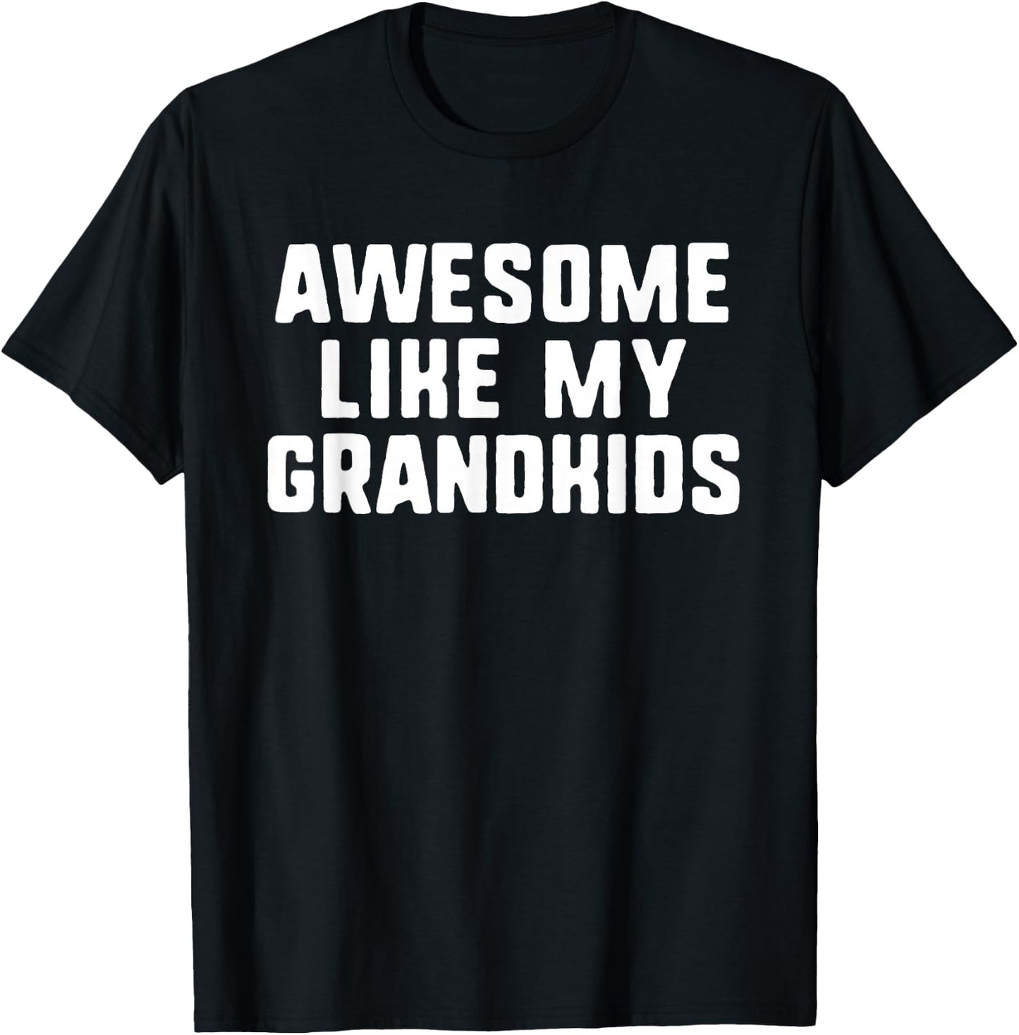 Awesome Like My Grandkids Grandma Grandpa Cool Funny T-Shirt - T-Shirt | Black