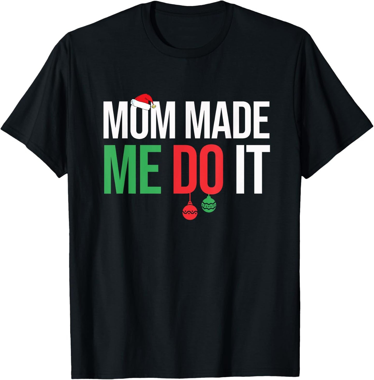 Family Christmas Pajamas Matching Mom Made Me Do It T-Shirt - T-Shirt | Black