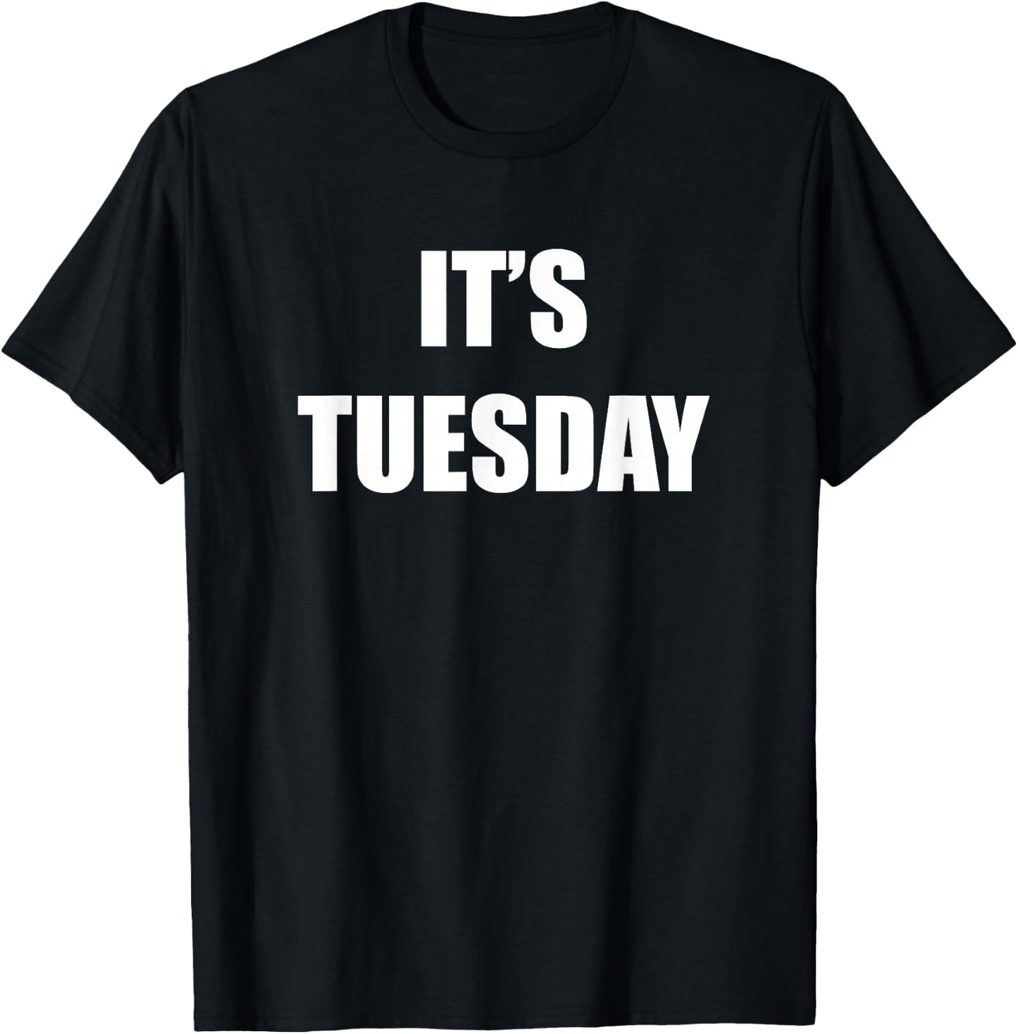 It's Tuesday T Shirt - 20382 T-Shirt - T-Shirt | Black