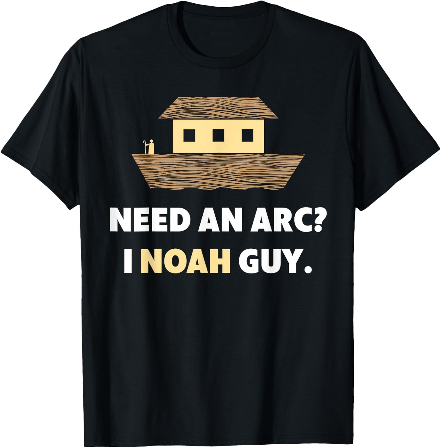 Need An Arc? I Noah Guy - Bible Jokes Christian T-Shirt - T-Shirt | Black