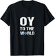 Funny Hanukkah : Oy To The World T-Shirt - T-Shirt | Black