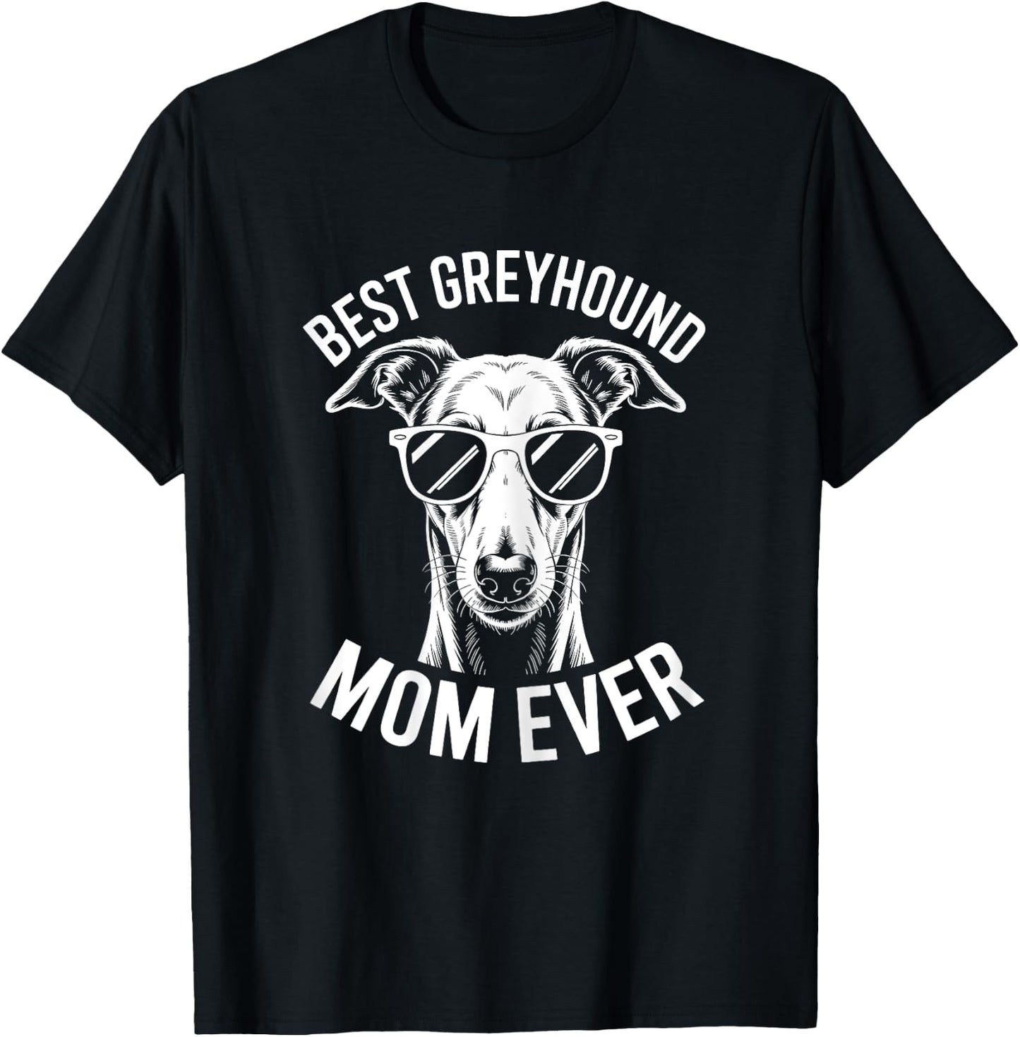 The best greyhound mom ever: Greyhound Funny T-Shirt - T-Shirt | Black