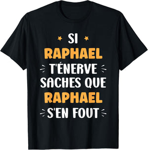 Name Si Raphael t'énerve Humour Name Raphael , Black, S T-Shirt - T-Shirt | Black