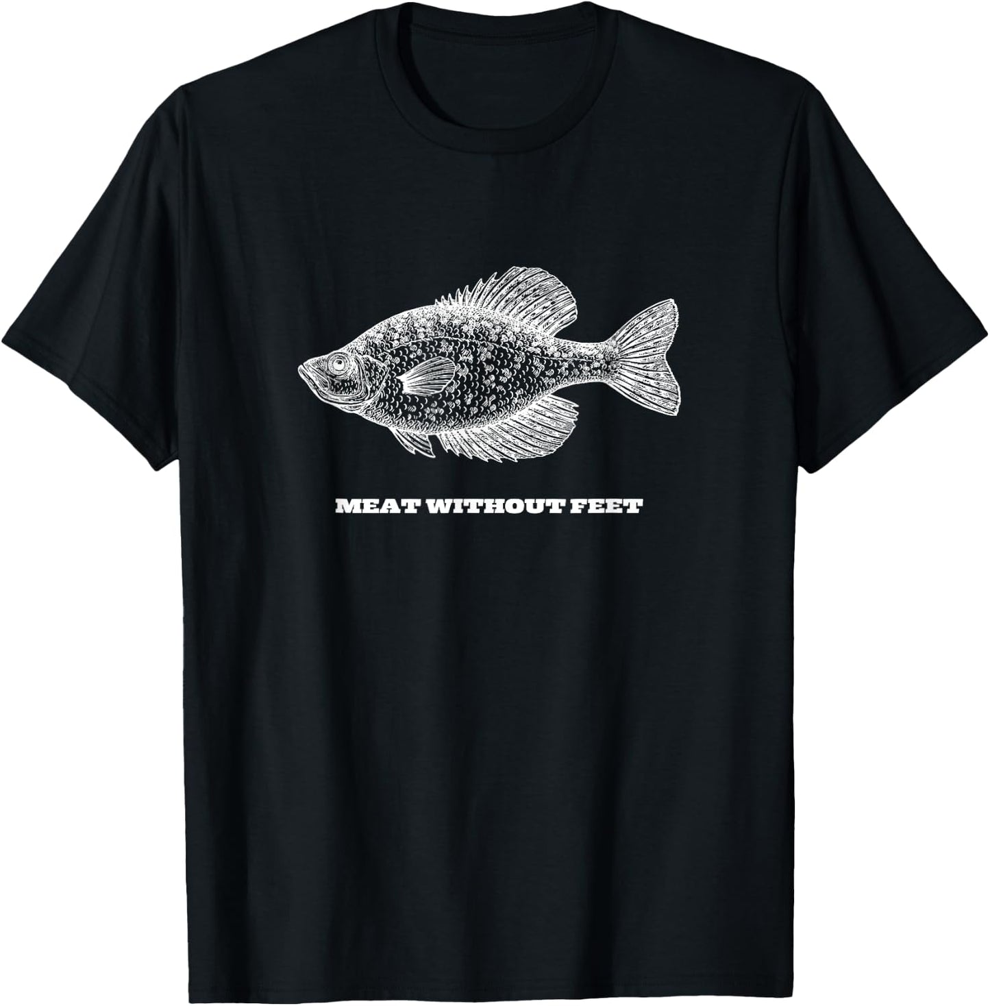 Funny Crappie Fishing Meat Without Feet T-Shirt - T-Shirt | Black