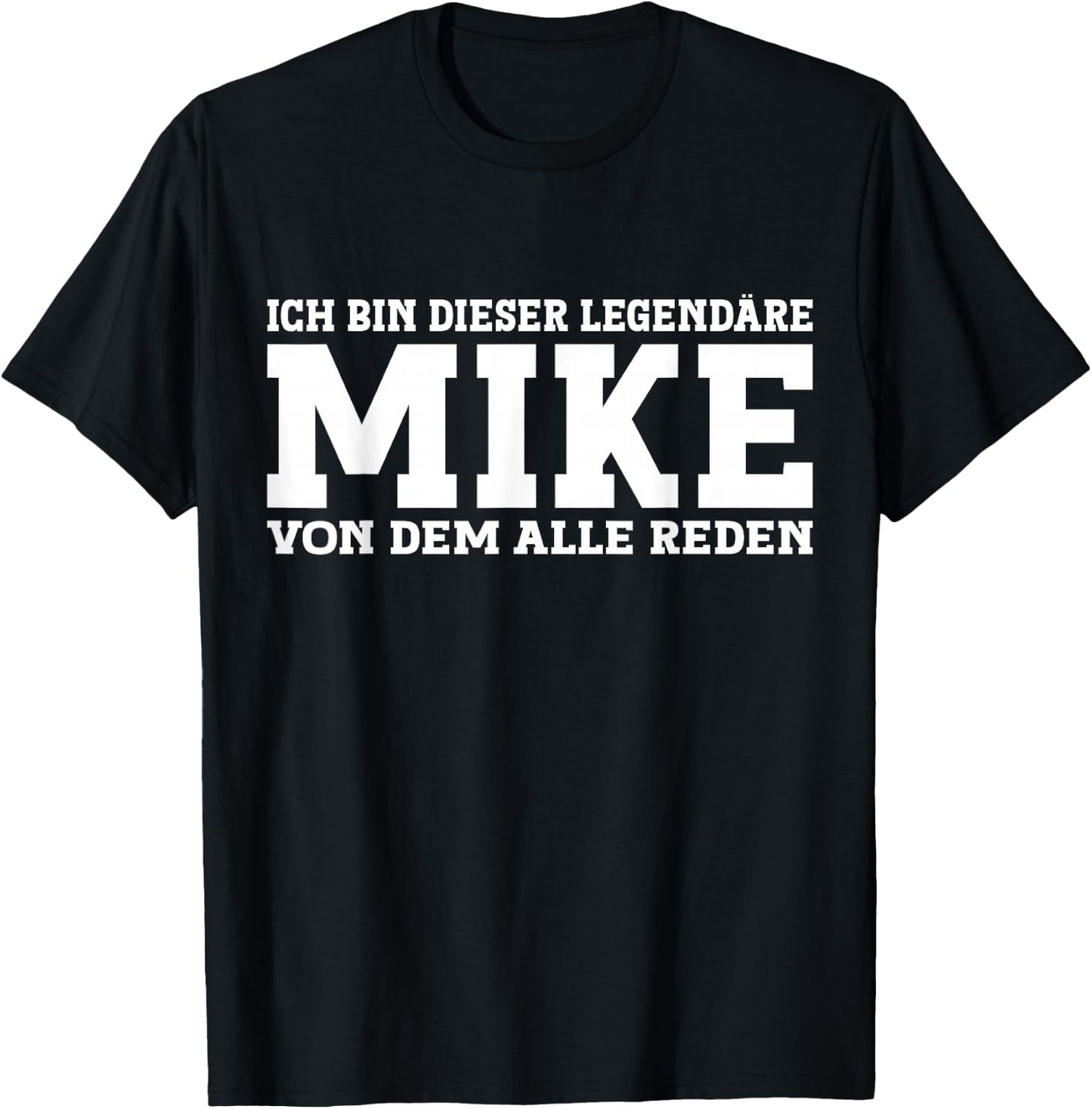 Mike - Lustiges Vorname Namen Spruch Mike T-Shirt - T-Shirt | Black