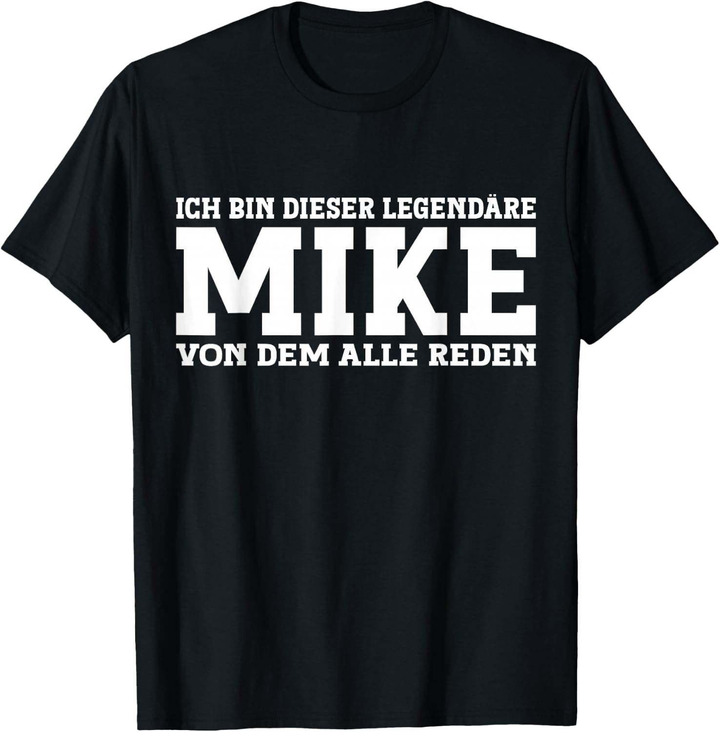 Mike - Lustiges Vorname Namen Spruch Mike T-Shirt - T-Shirt | Black