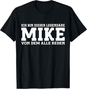 Mike - Lustiges Vorname Namen Spruch Mike T-Shirt - T-Shirt | Black