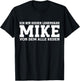 Mike - Lustiges Vorname Namen Spruch Mike T-Shirt - T-Shirt | Black
