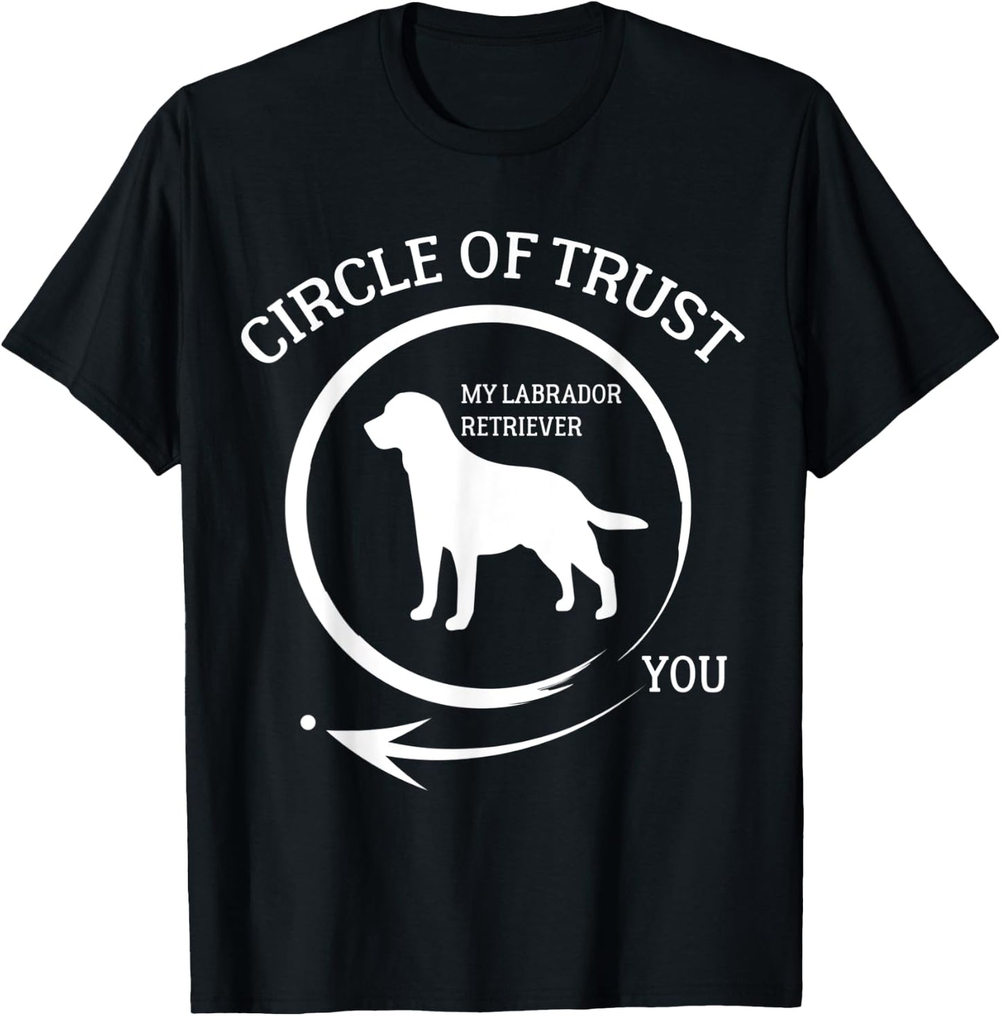 Labrador Retriever Circle Of Trust Men Women Dog T-Shirt - T-Shirt | Black