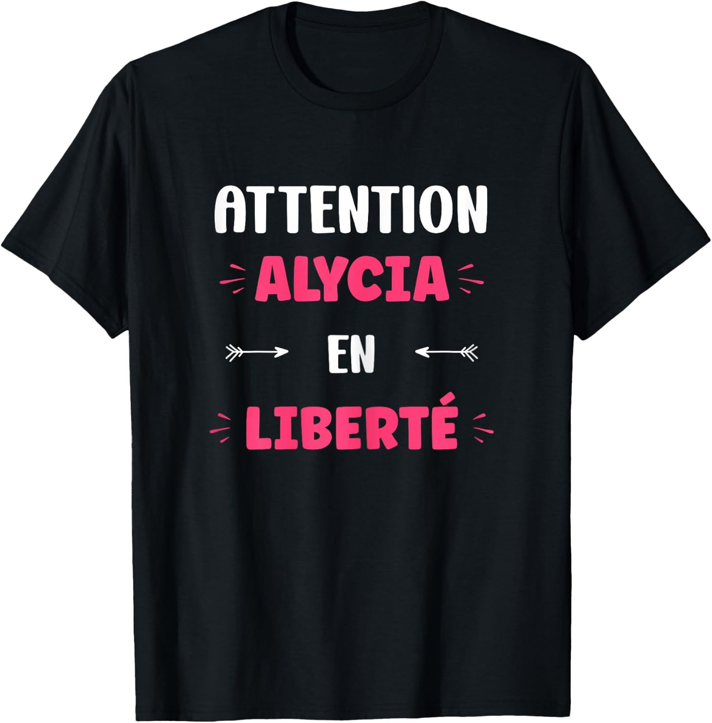 Attention Alycia in freedom name funny quote Alycia T-Shirt - T-Shirt | Black