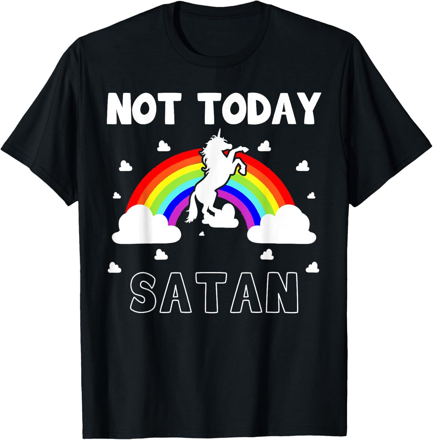 Not Today Satan Fairytale Rainbow Horn Pony Colorful Evil T-Shirt - T-Shirt | Black