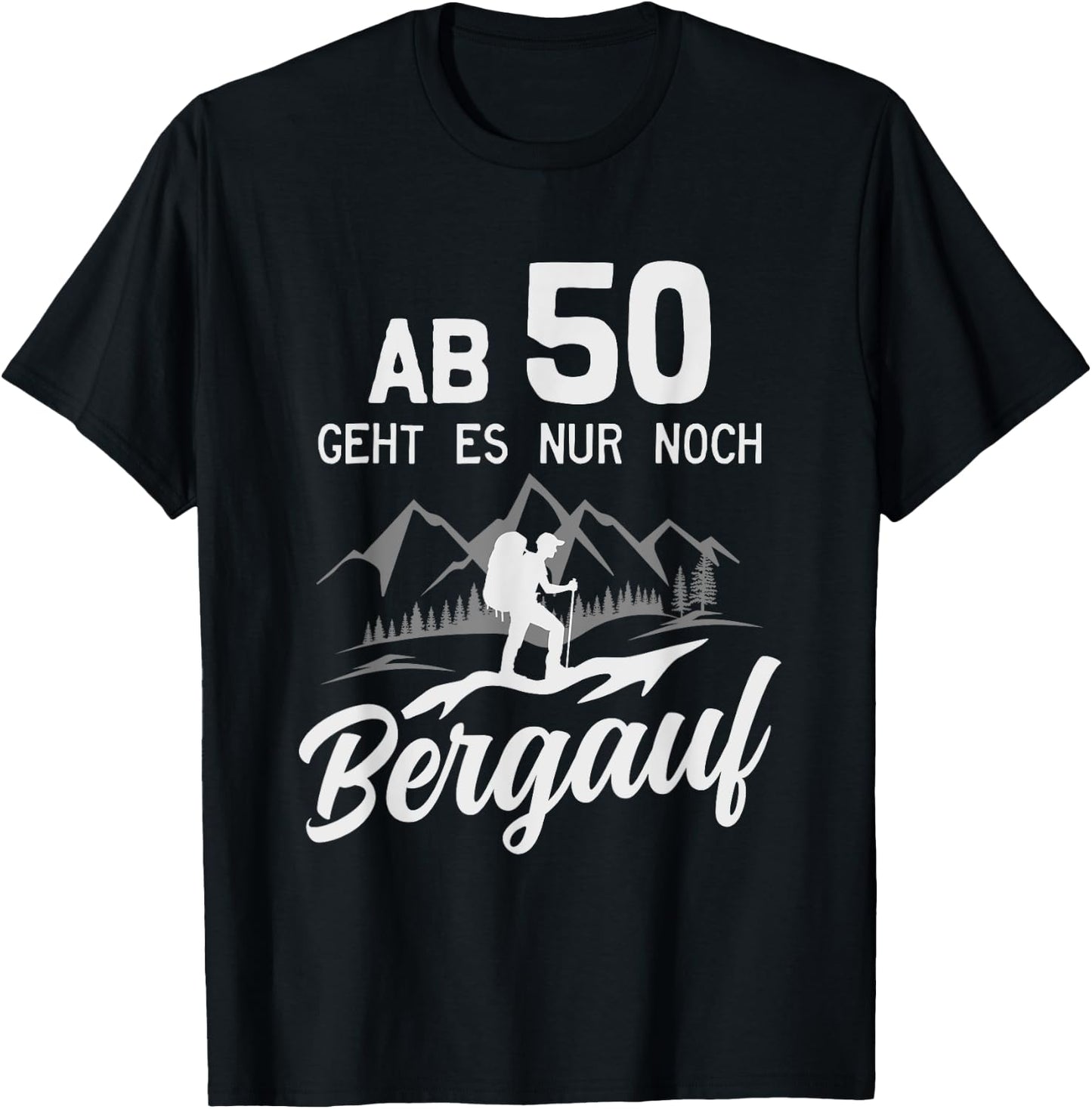 50. Geburtstag Bergsteiger Alpen Berge Wandern T-Shirt - T-Shirt | Black