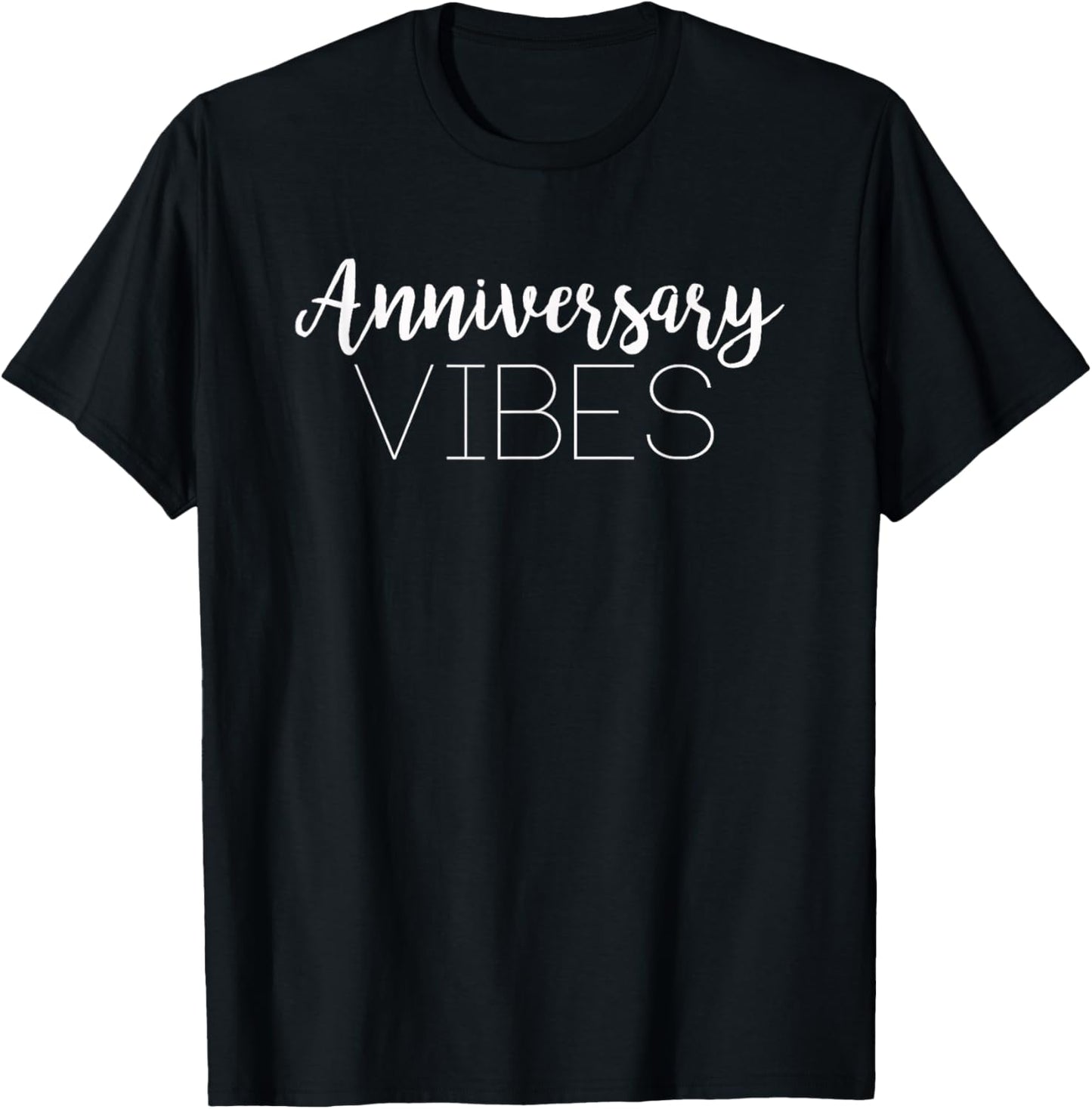 Anniversary Vibes Lovely Gift Couples T-Shirt - T-Shirt | Black