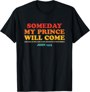 Someday My Prince Will Come Jesus Said John 14:3 Vintage T-Shirt - T-Shirt | Black