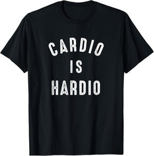 Funny Exercise Quote Cardio Is Hardio Jogging T-Shirt - T-Shirt | Black