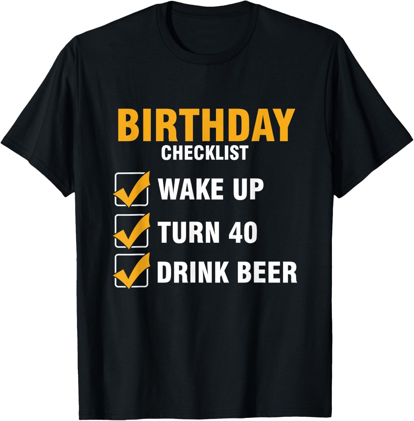 Checklist Birthday Alcoholic Turn 40 Beer Drink T-Shirt - T-Shirt | Black