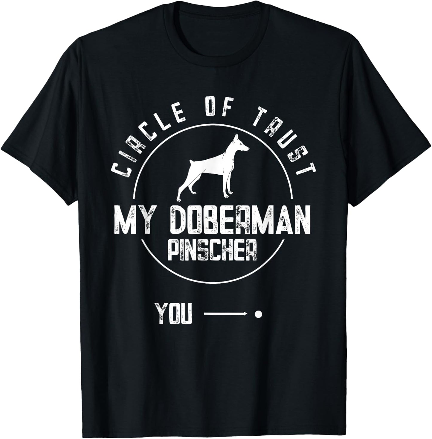 Doberman Pinscher Dog Circle Of Trust Dobie T-Shirt - T-Shirt | Black