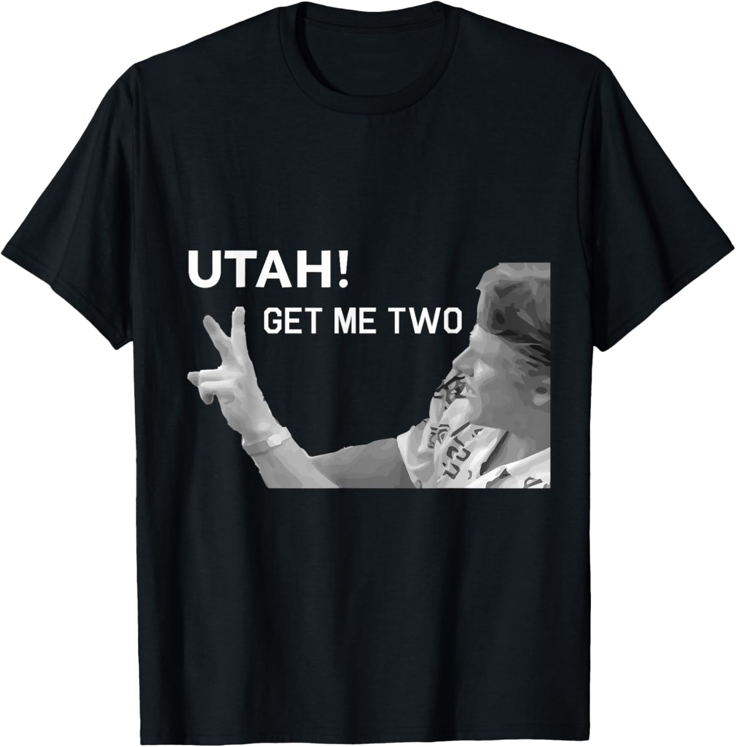 Utah Get Me Two , Funny 1980s Quote Shirt T-Shirt - T-Shirt | Black