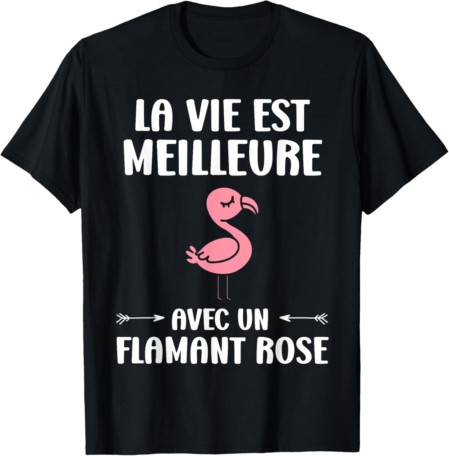 Humor Animals Life Is Better With A Flamingo , Black, S T-Shirt - T-Shirt | Black