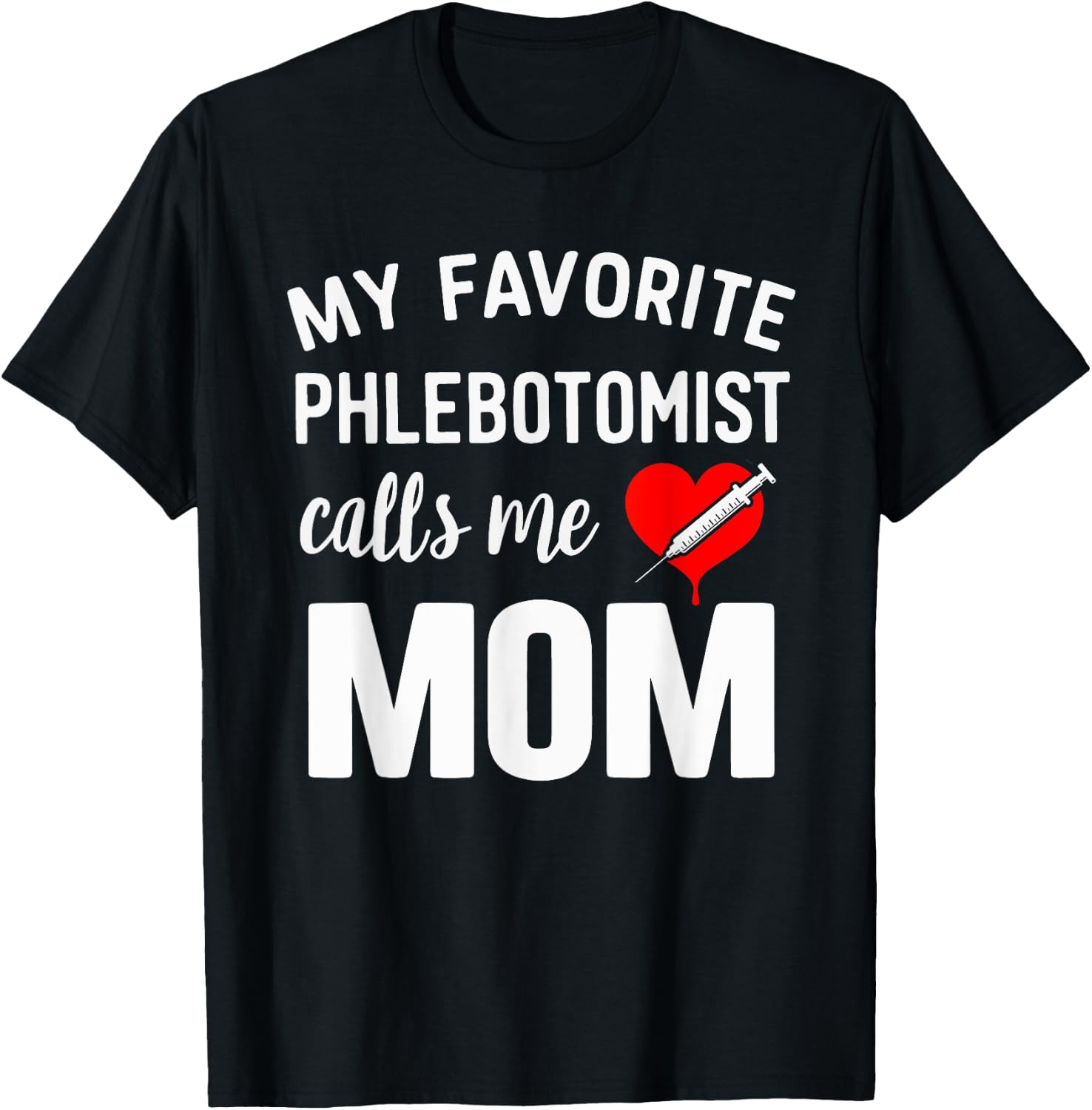 Funny Phlebotomist Mom Phlebotomy Mother T-Shirt - T-Shirt | Black