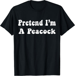 Pretend I'm A Peacock Costume Halloween Adults, Kids T-Shirt - T-Shirt | Black