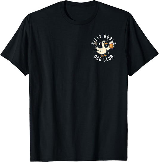 Funny Silly Goose Dad Club Father's Day Dad to Be New Daddy T-Shirt - T-Shirt | Black