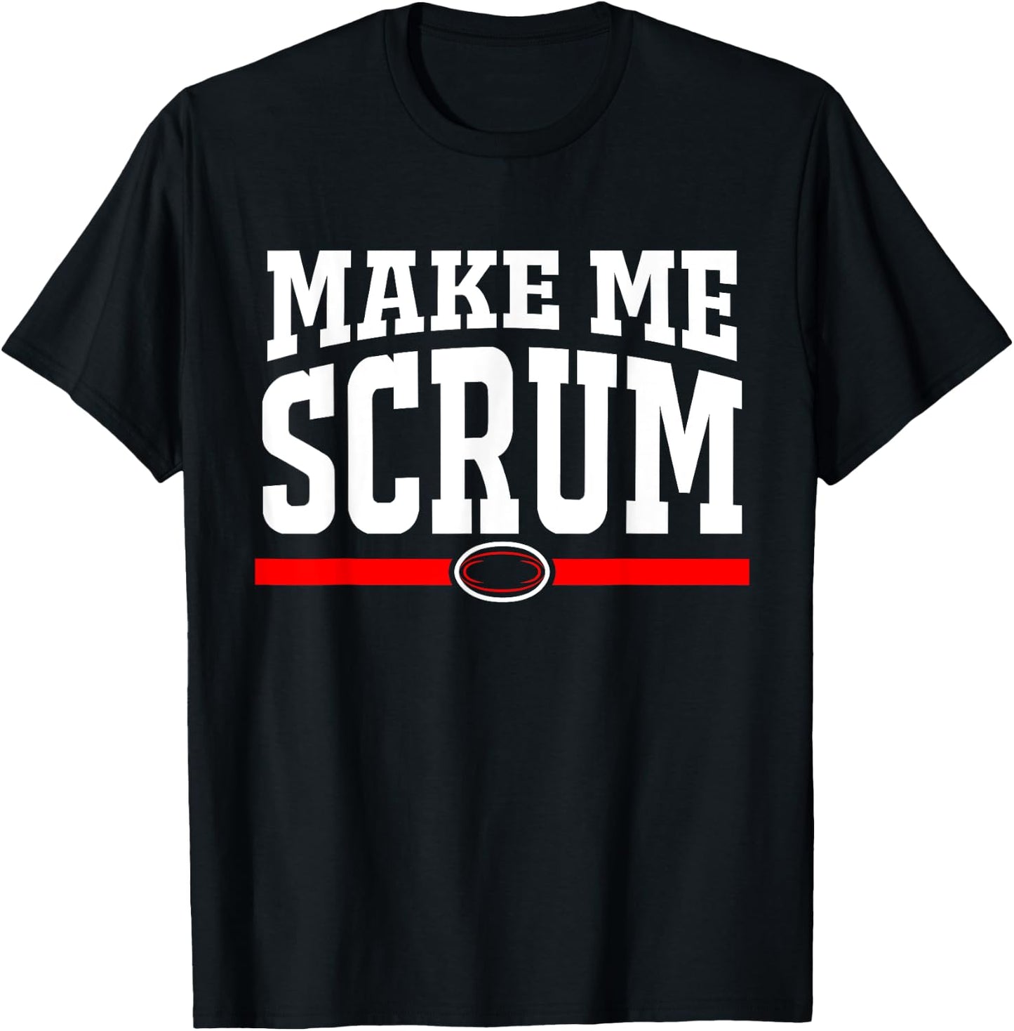Make Me Scrum Funny Rugby Player Men Women T-Shirt - T-Shirt | Black