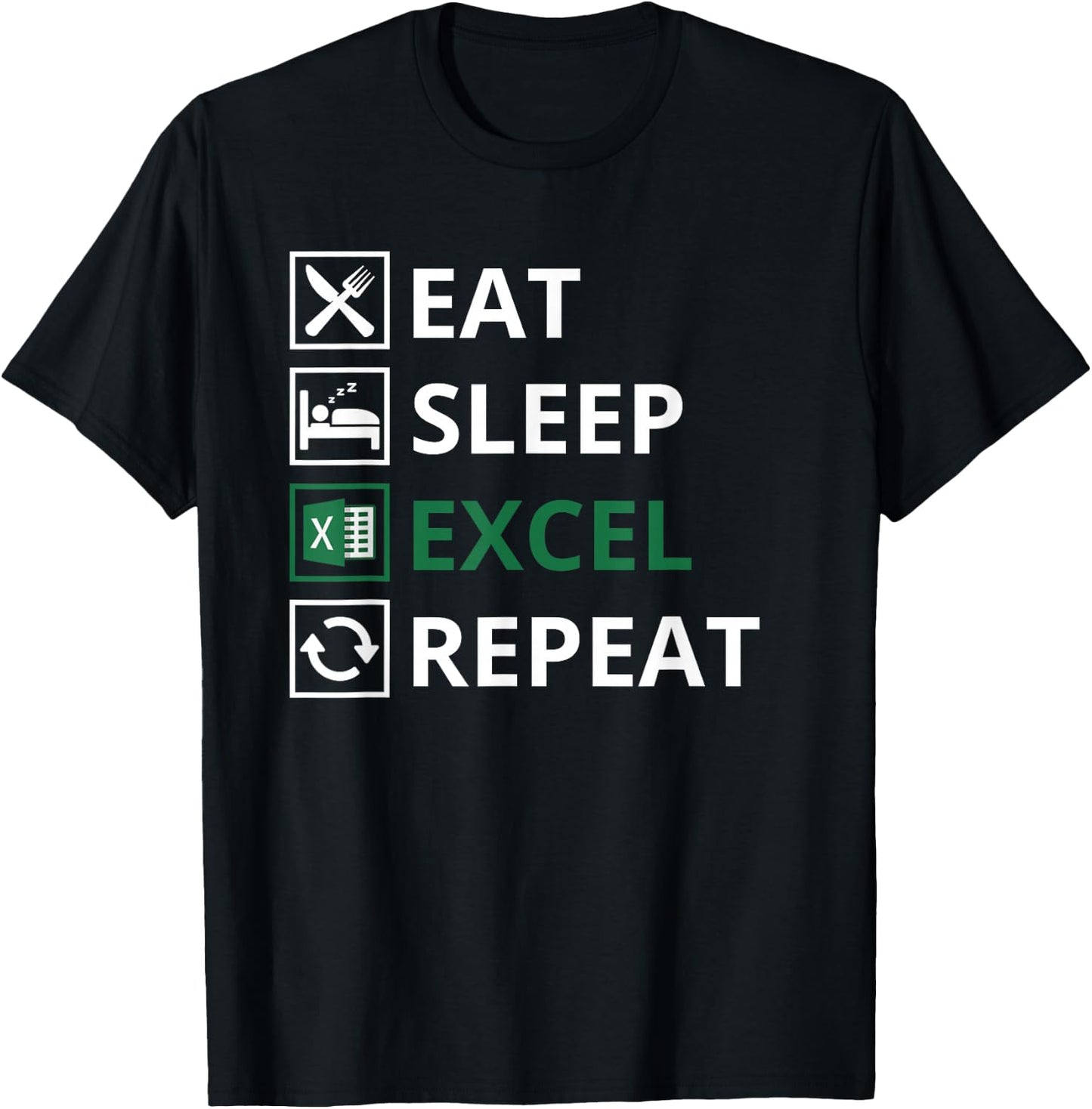Eat Sleep Excel Repeat Funny Vintage Retro Excel , black T-Shirt - T-Shirt | Black