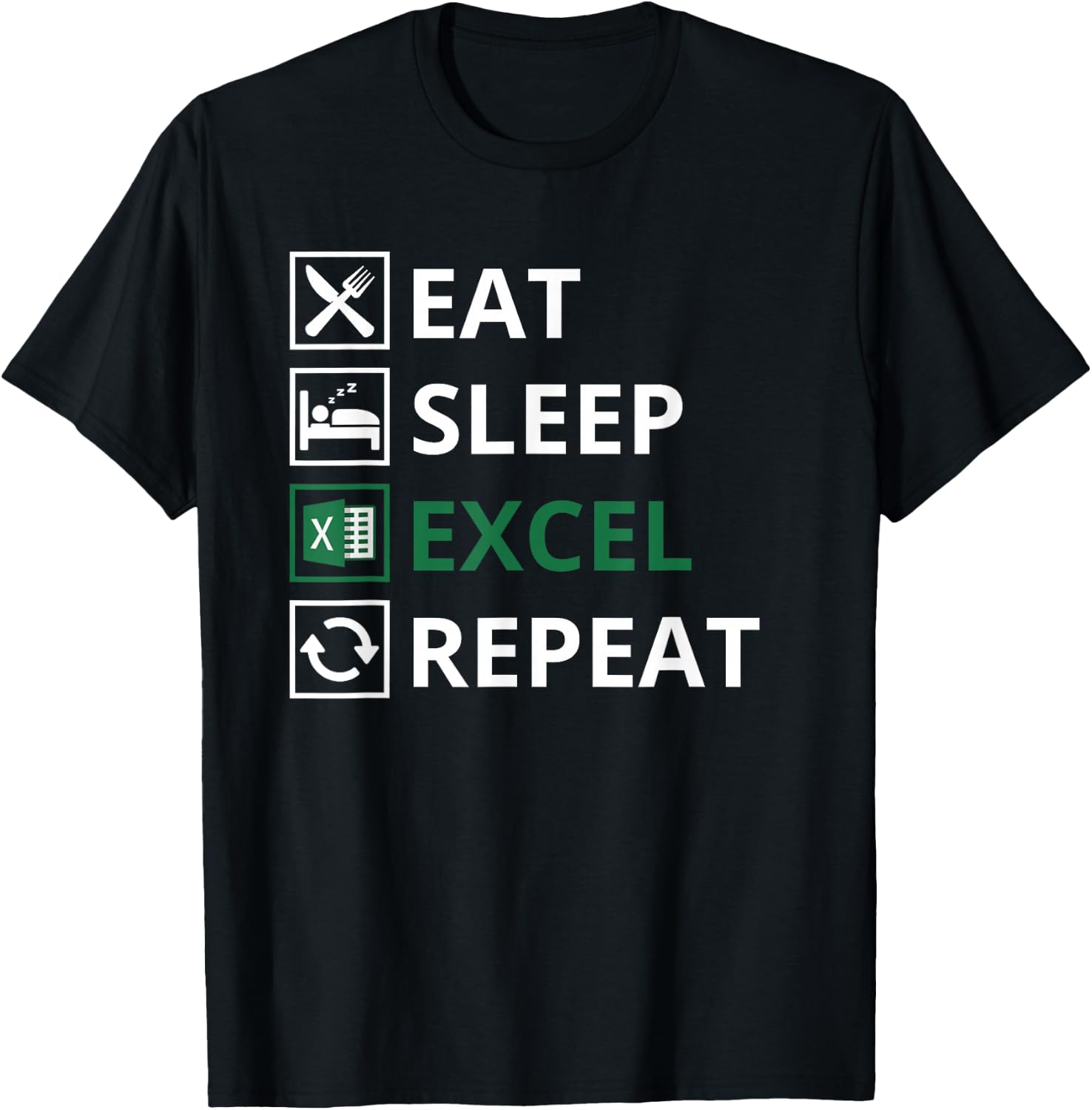 Eat Sleep Excel Repeat Funny Vintage Retro Excel , black T-Shirt - T-Shirt | Black