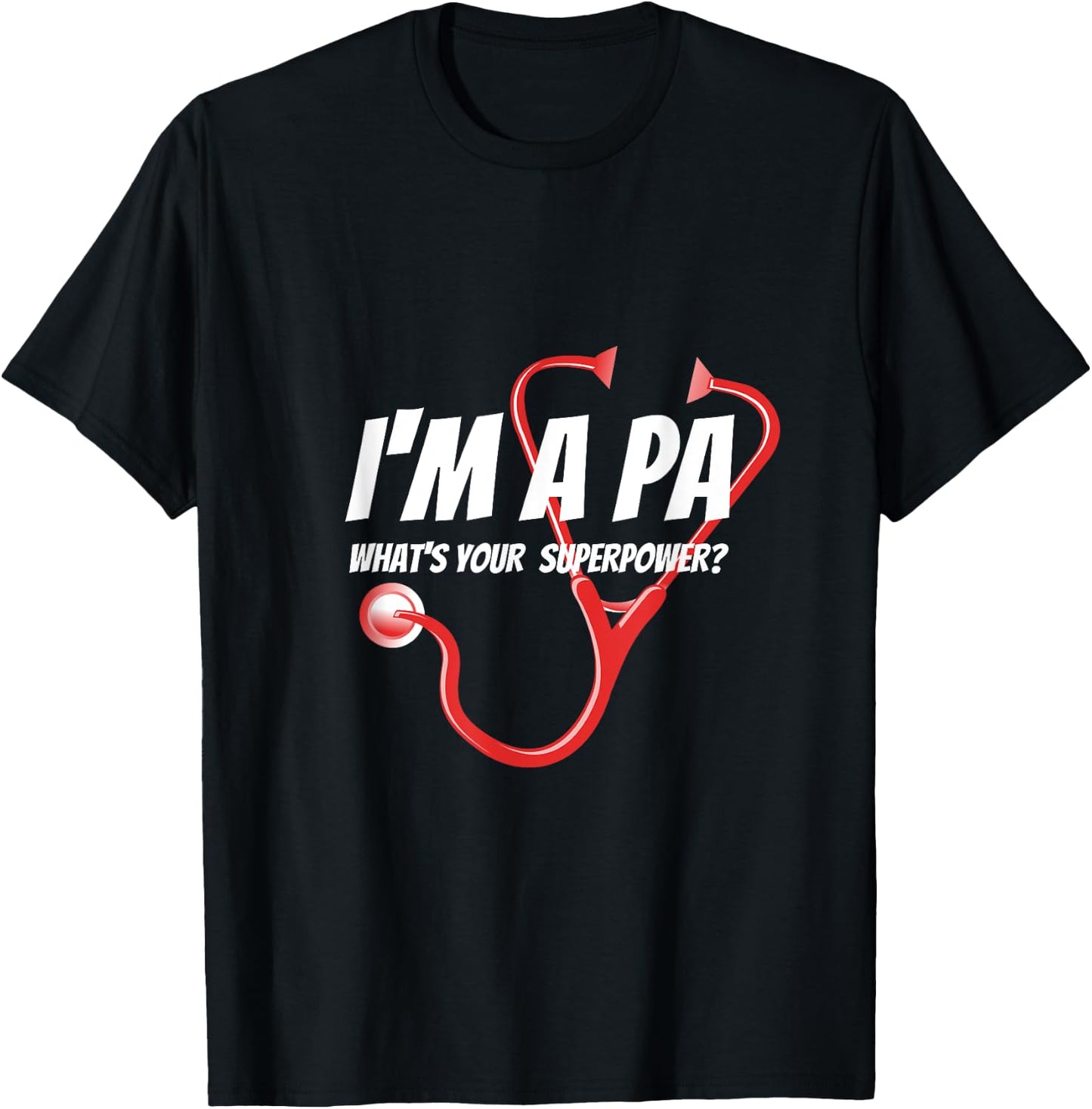 I'm A PA What's Your Superpower? T-Shirt - T-Shirt | Black
