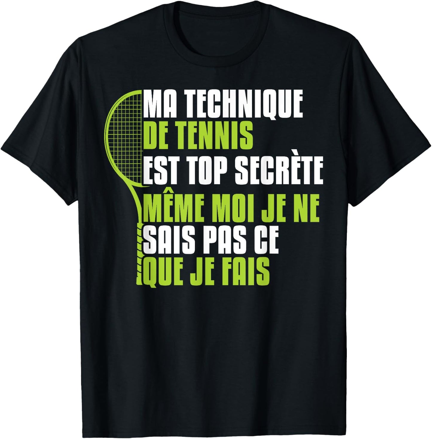 Funny Tennis Technique Is Top Secret , Black, S T-Shirt - T-Shirt | Black