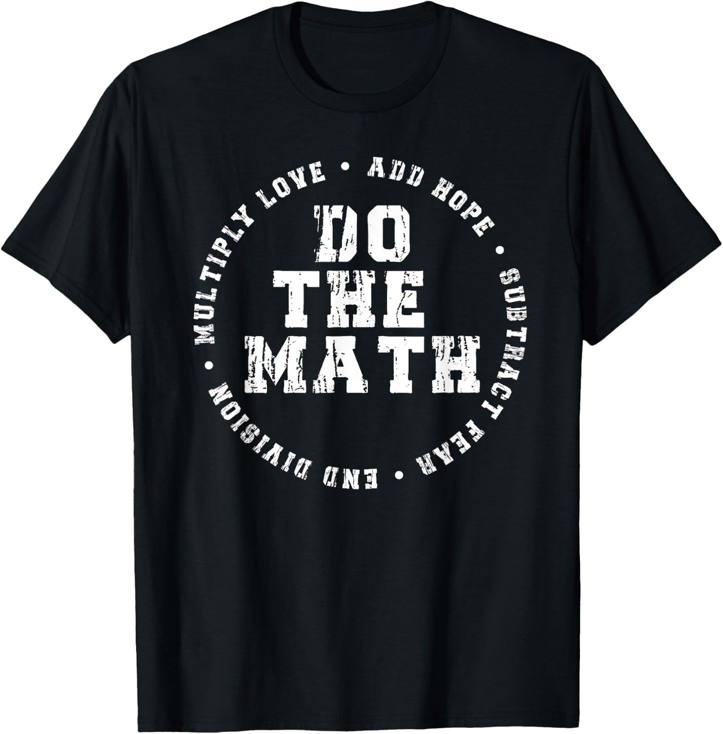 Do The Math x Love Add Hope Slogan Gift Girls Man T-Shirt - T-Shirt | Black