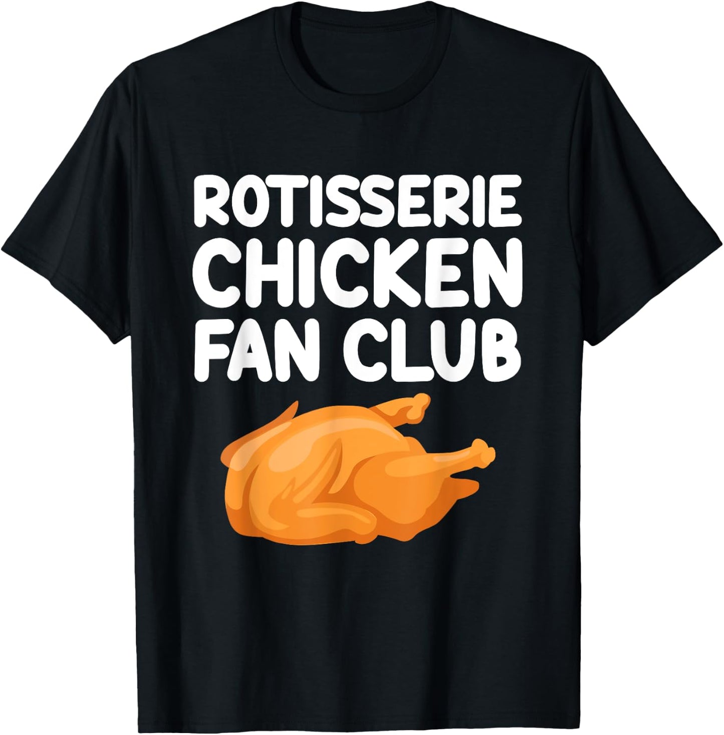 Rotisserie Chicken Fan Club Roast Skewered Tender Poultry T-Shirt - T-Shirt | Black