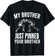 My Brother Just Pinned Your Brother Wrestler Sibling Wrestle T-Shirt - T-Shirt | Black