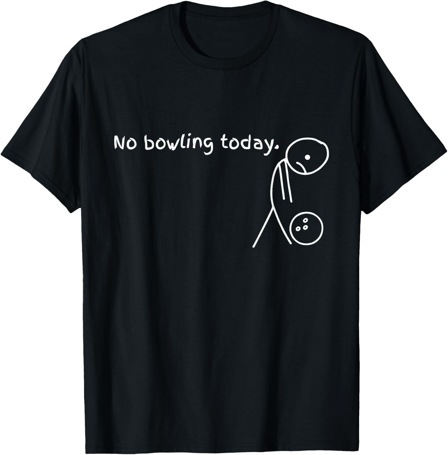 No Bowling Today Funny Sport Bowler T-Shirt - T-Shirt | Black