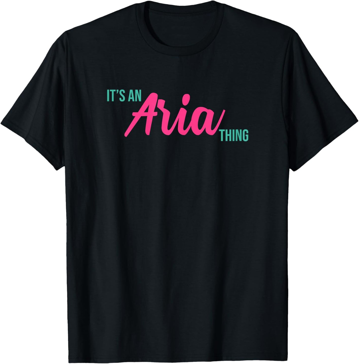 Aria Personalized Name It's an Aria Thing Birthday T-Shirt - T-Shirt | Black