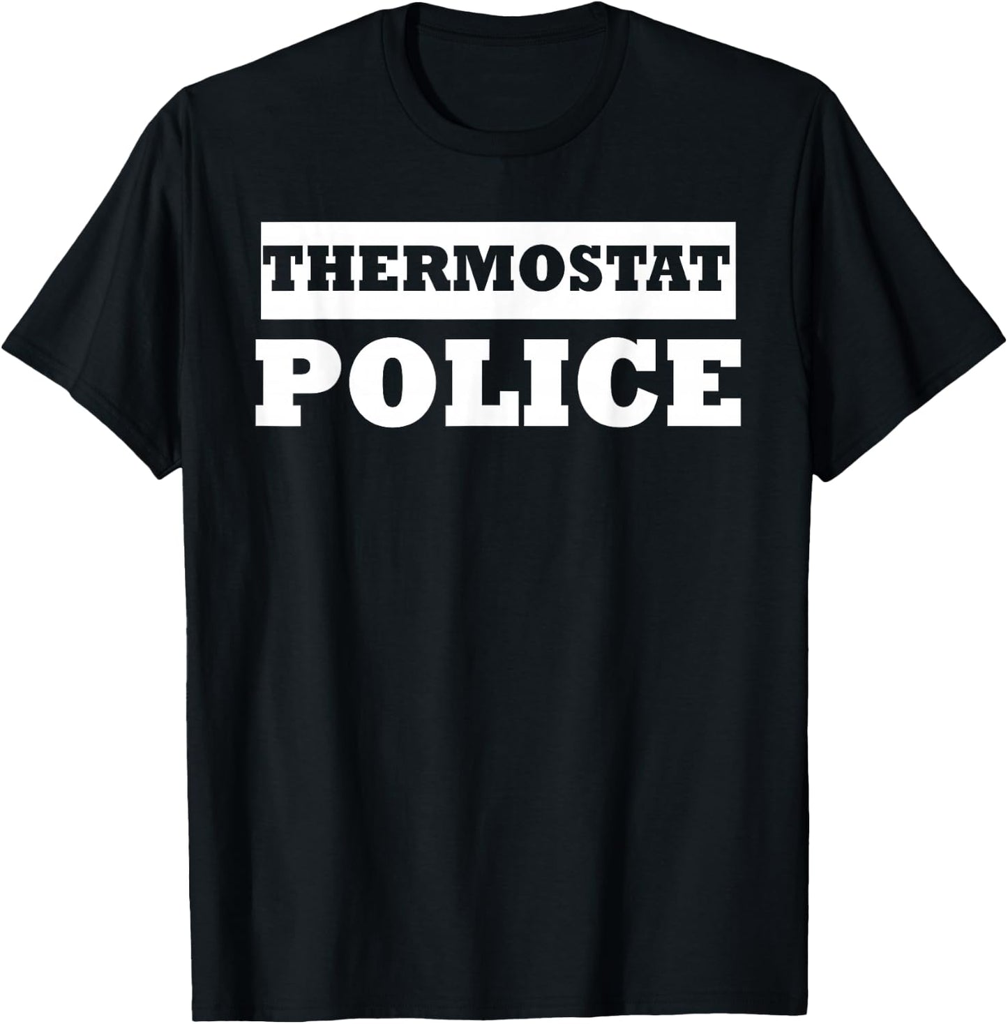 Thermostat Police Funny Dad Joke Costume Father's Day T-Shirt - T-Shirt | Black