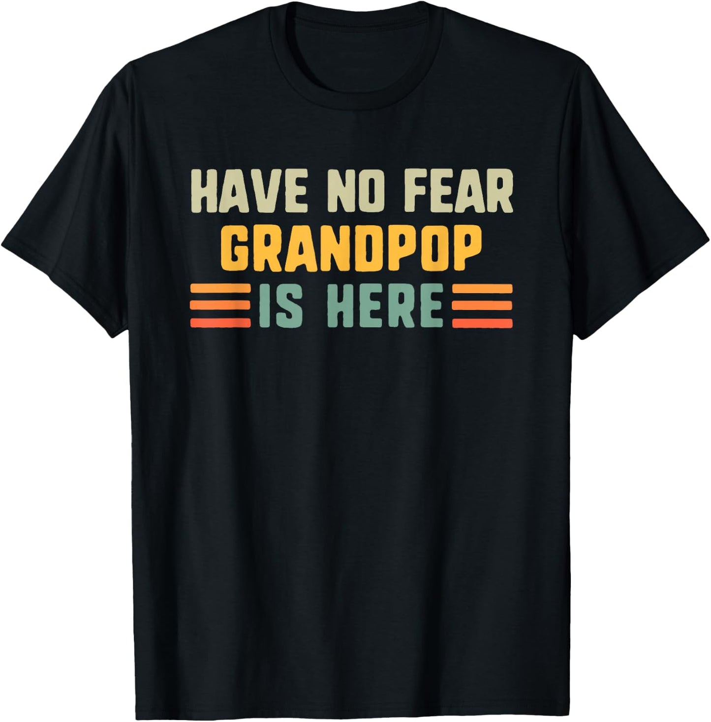 Have No Fear Grandpop is Here Funny Vintage T-Shirt - T-Shirt | Black