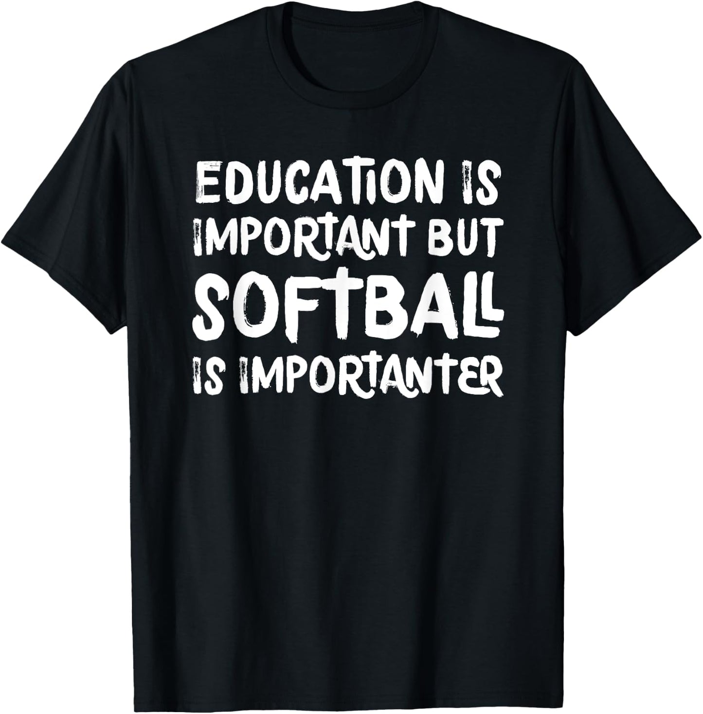 Education Is Important But Softball Is Importanter Funny T-Shirt - T-Shirt | Black