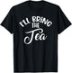 I'll Bring The Tea T-Shirt - T-Shirt | Black