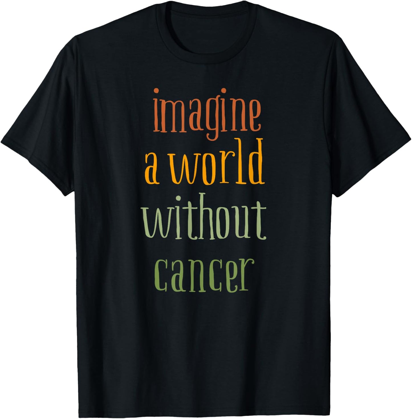 Imagine a World Without Cancer T-Shirt - T-Shirt | Black